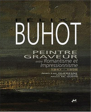 Félix Buhot : Peintre graveur entre romantisme et impressionisme, 1847-1898